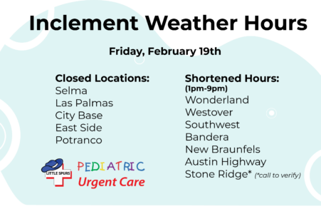 Inclement Weather Hours 2/19 - Premier Pediatric Urgent Care Provider in Texas - Little Spurs Pediatric Urgent Care